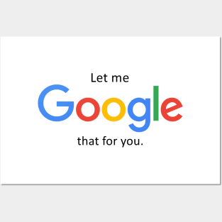 Let me Google that for you Posters and Art